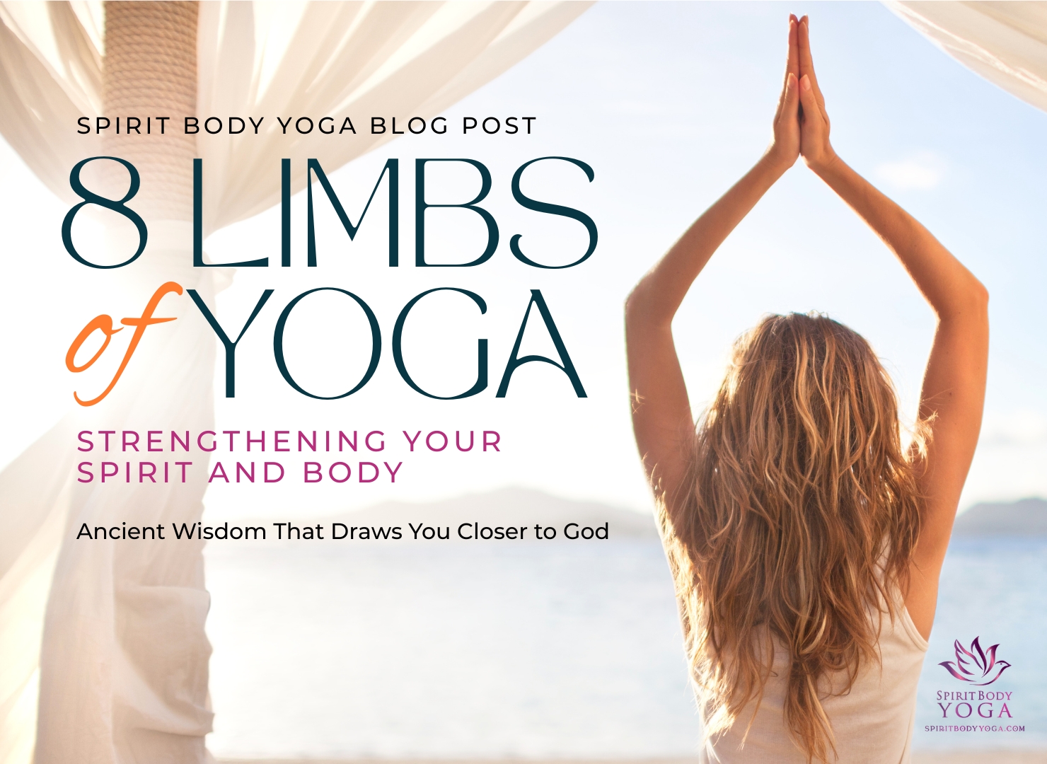 The Eight Limbs of Yoga: Strengthening Your Spirit and Body
